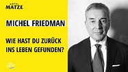 Michel Friedman - Wie hast du zurück ins Leben gefunden? - YouTube