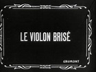 Le violon brisé - Court-métrage (1909) - SensCritique