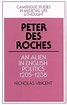 Peter des Roches: An Alien in English Politics, 1205–1238 by Nicholas ...