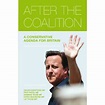 After the Coalition: A Conservative agenda for Britain
