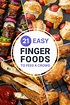 21 Easy Finger Foods to Feed a Crowd - Momsdish