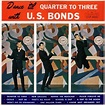 Gary U.S. Bonds - Dance 'til Quarter to Three with U.S. Bonds Lyrics ...