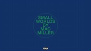 Mac Miller - Small Worlds - YouTube