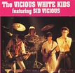 The Vicious White Kids | Discogs