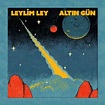 Leylim Ley de Altın Gün en écoute gratuite et illimité sur Allformusic
