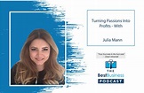Turning Passions Into Profits – With Julia Mann - 90 Days To Better ...