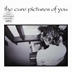 Pictures Of You - Song Lyrics and Music by The Cure arranged by ...