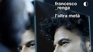Francesco Renga, L'altra metà: il nuovo album esce il 19 aprile 2019 ...