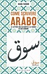 Come scrivere in arabo - Maha Yakoub - Feltrinelli Editore