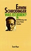 Erwin Schrödinger: „Was ist Leben?“ - Kommunikatives Lesen