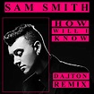 Stream Sam Smith - How Will I Know (Dalton Remix) by DaltonNYC | Listen ...