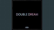 Double Dream - YouTube