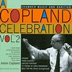 Aaron Copland - A Copland Celebration, Vol. 2: Chamber Music And ...