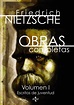 OBRAS COMPLETAS (VOL. I): ESCRITOS DE JUVENTUD | FRIEDRICH NIETZSCHE ...