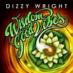 Dizzy Wright - Wisdom & Good Vibes EP Lyrics and Tracklist | Genius