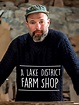 A Lake District Farm Shop Pictures | Rotten Tomatoes