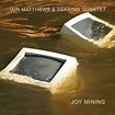 Omnivore Recordings - Iain Matthews & Searing Quartet - Joy Mining ...