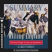Summary of Killing England: The Brutal Struggle for American ...
