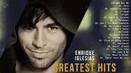 Enrique Iglesias Greatest Hits Full Album 2021 - Enrique Iglesias Best ...