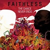 Faithless – The Dance Never Ends (2010, CD) - Discogs