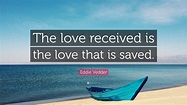 Eddie Vedder Quote: “The love received is the love that is saved.”