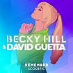Becky Hill & David Guetta – Remember (Acoustic) Lyrics | Genius Lyrics