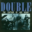 Double – The Captain Of Her Heart (1986, W, Vinyl) - Discogs