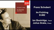 Franz Schubert: Im Frühling, D.882 - Ian Bostridge - Julius Drake - YouTube