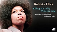 Roberta Flack "Killing Me Softly With His Song" (2020 Strumming in ...