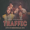 LIVE IN BIRMINGHAM 1974 (CD)/TRAFFIC/トラフィック｜OLD ROCK｜ディスクユニオン･オンラインショップ ...