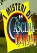 I misteri di Cascina Vianello - guarda la serie in streaming