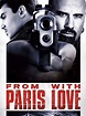 From Paris with Love - Movie Reviews