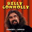 Comedy & Songs - Album by Billy Connolly | Spotify