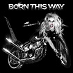 The Soundtrack Of My Life: Lady Gaga - Born This Way