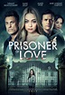 Prisoner of Love (TV Movie 2022) - IMDb
