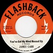 James Carr - You've Got My Mind Messed Up / That's What I Want To Know ...