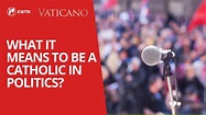 What It Means to Be a Catholic in Politics - YouTube