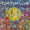 Tom Tom Club - The Good the Bad and the Funky - Reviews - Album of The Year