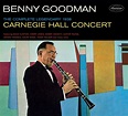 Benny Goodman: The Complete Legendary 1938 Carnegie Hall Concert - Jazz ...
