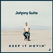 Johnny Suite - Keep It Movin' | iHeart