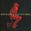 David Lee Roth - A Little Ain't Enough (CD, Album) | Discogs