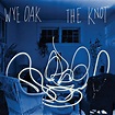 The Knot | Wye Oak