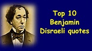 Top 10 Benjamin Disraeli Quotes | Inspirational Quotes | Words of ...
