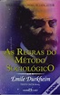 As Regras do Método Sociológico de Émile Durkheim - Livro - WOOK