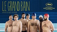 Bande-annonce du film "LE GRAND BAIN" (2018) de Gilles Lellouche