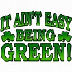 it aint easy being green Sticker (Oval) It Ain't Easy being Green Oval ...