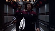 Equinox, Part II - Star Trek: Voyager 6x01 | TVmaze