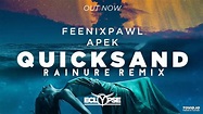 Feenixpawl & APEK - Quicksand(Rainure Remix) - YouTube