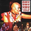Bow Wow Wow - Live In Japan (1997, CD) | Discogs