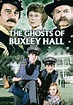 The Ghosts of Buxley Hall streaming: watch online